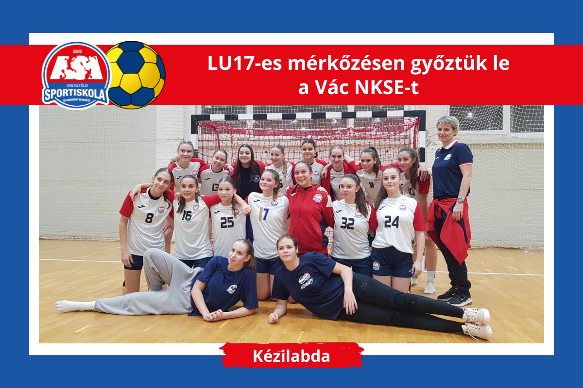 ASI DSE Kézilabda - LU17-es mérkőzésen győztük le Vác NKSE-t