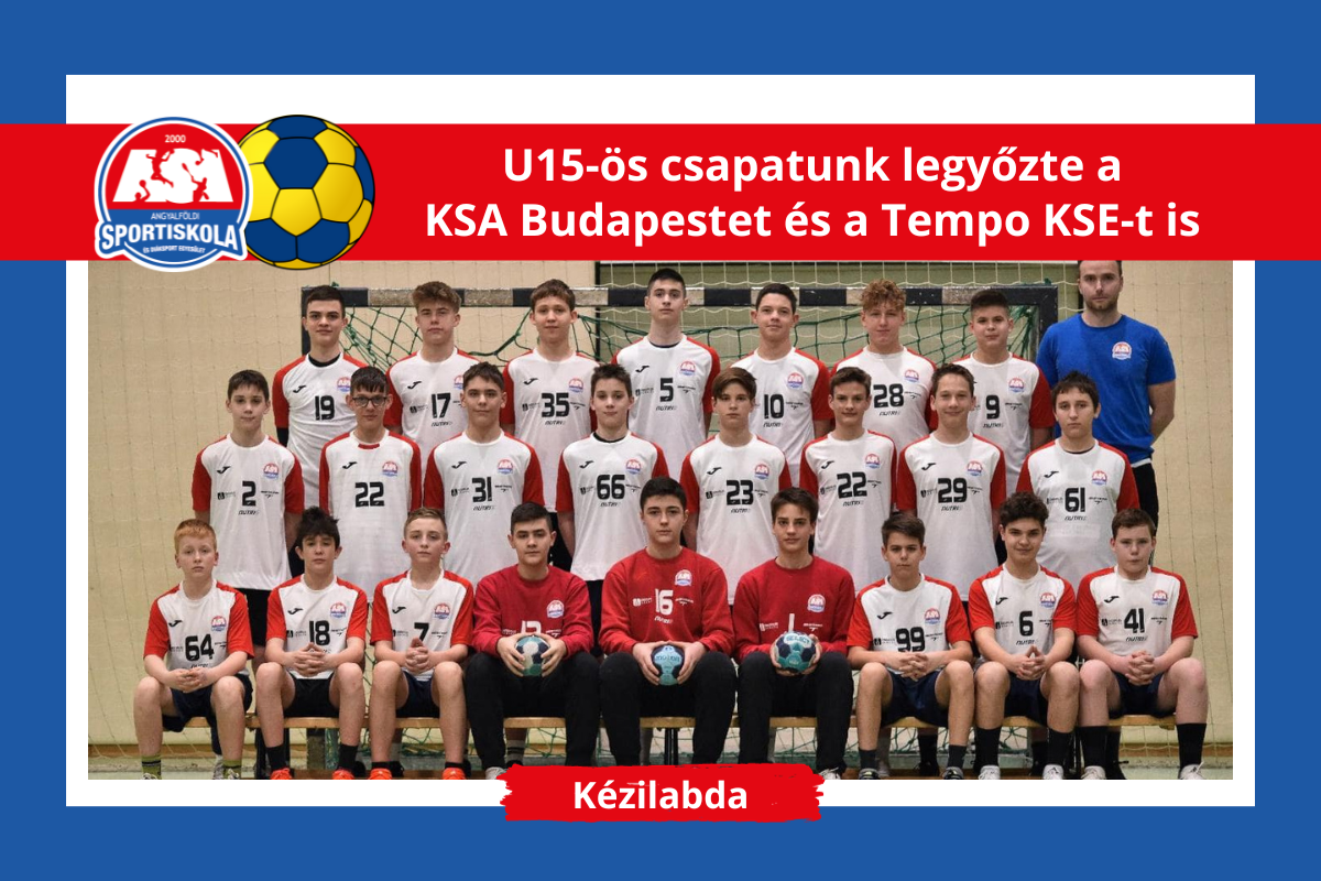 ASI Kézilabda - U15-ös csapatunk legyőzte a KSA Budapestet és a Tempo KSE-t is